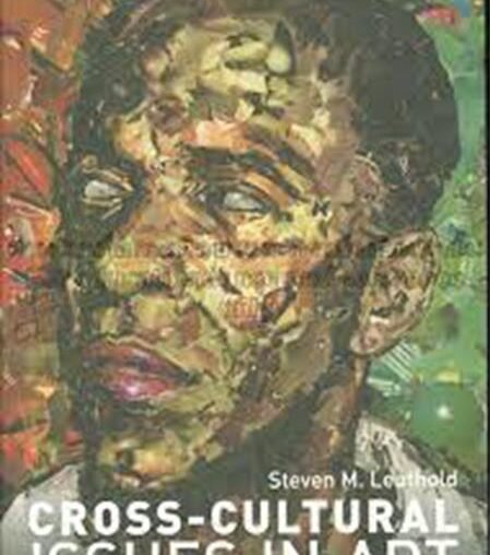 Cross-Cultural Issues in Art: Frames for Understanding