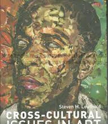 Cross-Cultural Issues in Art: Frames for Understanding